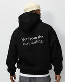 Not from the city hoodie