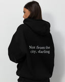 Not from the city hoodie