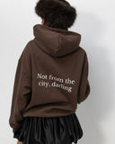 Not from the city hoodie